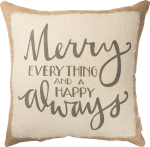 PILLOW - "MERRY EVERYTHING AND HAPPY ALWAYS